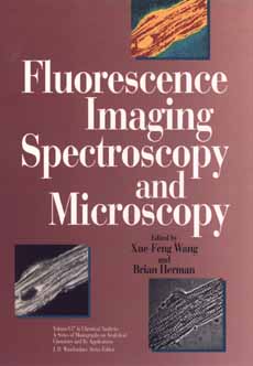 Fluorescence Imaging Spectroscopy and Microscopy - Wang, X F (Editor), and Herman, Brian (Editor)