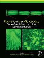Fluorescence Microscopy: Super-Resolution and Other Novel Techniques