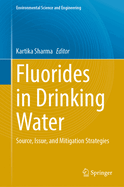 Fluorides in Drinking Water: Source, Issue, and Mitigation Strategies