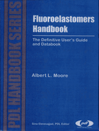 Fluoroelastomers Handbook: The Definitive User's Guide