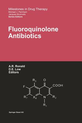 Fluoroquinolone Antibiotics - Ronald, Allan R (Editor), and Low, Donald (Editor)