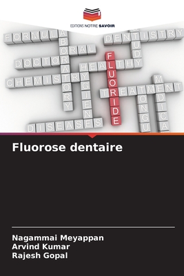 Fluorose dentaire - Meyappan, Nagammai, and Kumar, Arvind, and Gopal, Rajesh