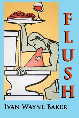 Flush - Baker III, Ivan Wayne