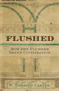 Flushed: How the Plumber Saved Civilization