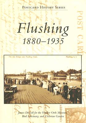 Flushing: 1880-1935 - Driscoll, James, and Voelker Orth Museum Bird Sanctuary and Victorian Garden