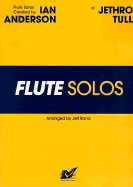 Flute Solos Created by Ian Anderson of Jethro Tull: Flute - Anderson, Ian, and Rona, Jeff