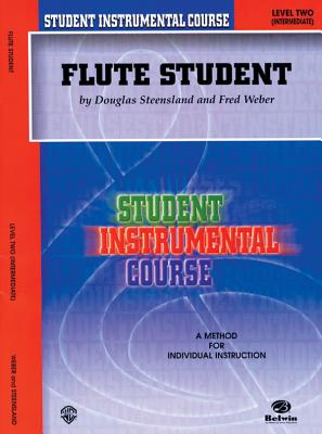 Flute Student: Level Two (Intermediate) - Steensland, Douglas, and Weber, Fred