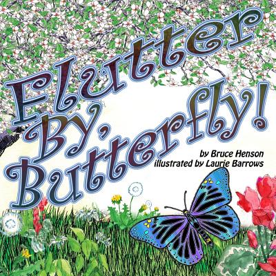 Flutter By, Butterfly! - Henson, Bruce