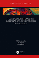 Flux Bounded Tungsten Inert Gas Welding Process: An Introduction