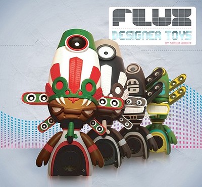 Flux: Designer Toys - Liaoning Science and Technology (Editor)