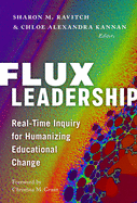 Flux Leadership: Real-Time Inquiry for Humanizing Educational Change