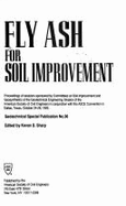 Fly Ash for Soil Improvement: Proceedings of Sessions Sponsored by Committees on Soil Improvement and Geosynthetics of the Geotechnical Engineering