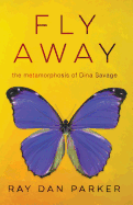 Fly Away: The Metamorphosis of Dina Savage