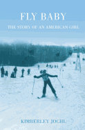 Fly Baby: The Story of an American Girl