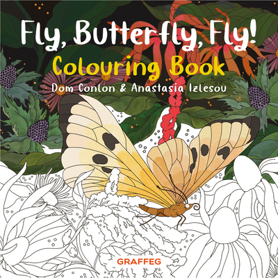 Fly, Butterfly, Fly! Colouring Book - Conlon, Dom