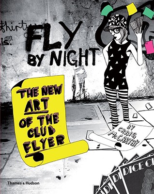 Fly by Night: The New Art of the Club Flyer - McCarthy, Craig