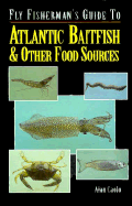 Fly Fisherman's Guide to Atlantic Baitfish & Other Food Sources - Caolo, Alan