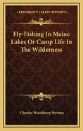 Fly-Fishing in Maine Lakes or Camp Life in the Wilderness