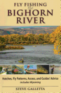 Fly Fishing the Bighorn River: Hatches, Fly Patterns, Access, and Guidesg Advice