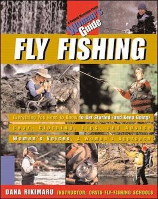 Fly Fishing - Rikimaru, Dana, and Gross, Molly Mulhern (Foreword by)