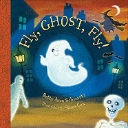 Fly, Ghost, Fly! - Schwartz, Betty Ann