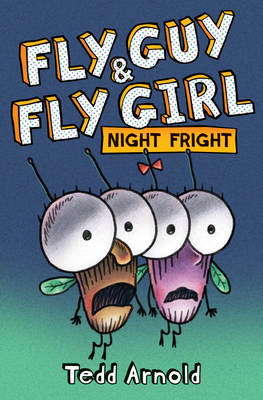 Fly Guy and Fly Girl: Night Fright - 
