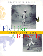 Fly Like a Butterfly: Yoga for Children