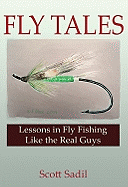 Fly Tales: Lessons in Fly Fishing Like the Real Guys