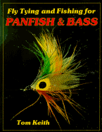 Fly Tying and Fishing for Panfish and Bass - Keith, Tom