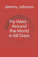 Fly West - Around the World in 68 Days
