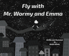 Fly with Mr. Wormy and Emma