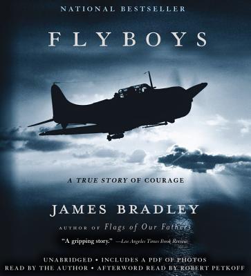 Flyboys: A True Story of Courage - Bradley, James (Read by), and Petkoff, Robert (Read by)