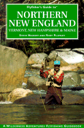 Flyfisher's guide to Northern New England : Vermont, New Hampshire, and Maine