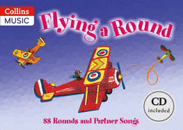 Flying a Round (Book + CD): 88 Rounds and Partner Songs
