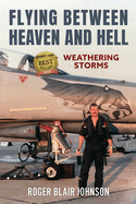 Flying Between Heaven and Hell: Weathering Storms