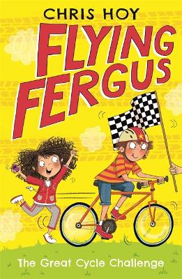 Flying Fergus 2: The Great Cycle Challenge - Hoy, Chris, Sir