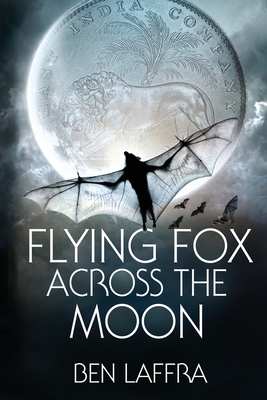 Flying Fox Across the Moon - Laffra, Ben, and Kosh, Jeffrey (Cover design by)