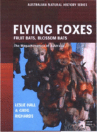 Flying Foxes, Fruit and Blossom Bats of Australia