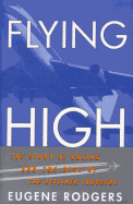 Flying High: The Story of Boeing and the Rise of the Jetliner Industry - Rodgers, Eugene