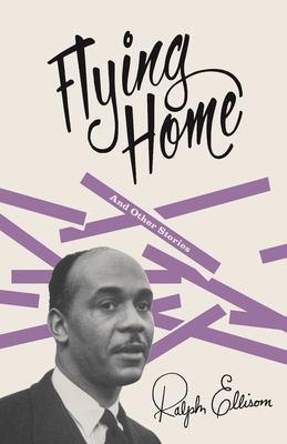 Flying Home: and Other Stories - Ellison, Ralph