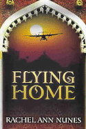 Flying Home - Nunes, Rachel Ann