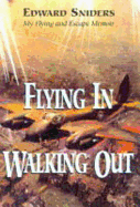 Flying In, Walking Out: Aviator & Escape - Sniders, Edward