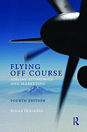 Flying Off Course: Airline Economics and Marketing