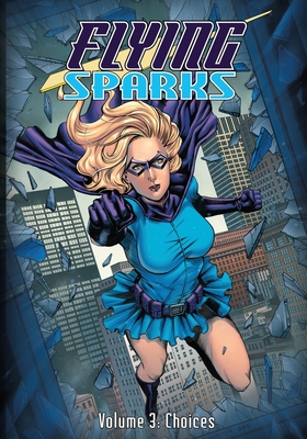 Flying Sparks Volume 3: Choices - Del Arroz, Jon, and Morales, Jethro