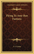 Flying to Amy-Ran Fastness
