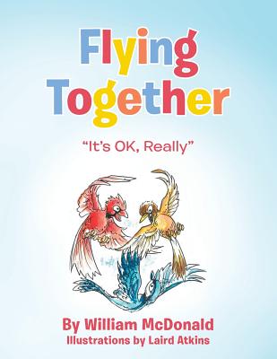 Flying Together: "It's OK, Really" - McDonald, William, MD