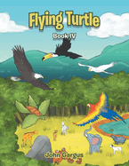 Flying Turtle: Book Iv