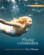 Flying Under Water: Poems New and Selected