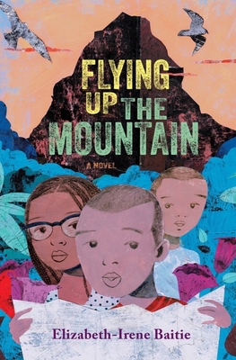 Flying Up the Mountain - Baitie, Elizabeth-Irene