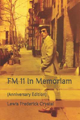 FM 11 In Memoriam: (Anniversary Edition) - Cirigliano, Rose Terranova (Editor), and Crystal, Lewis Frederick